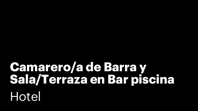 Camarero/a de Barra y Sala/Terraza en Bar piscina
