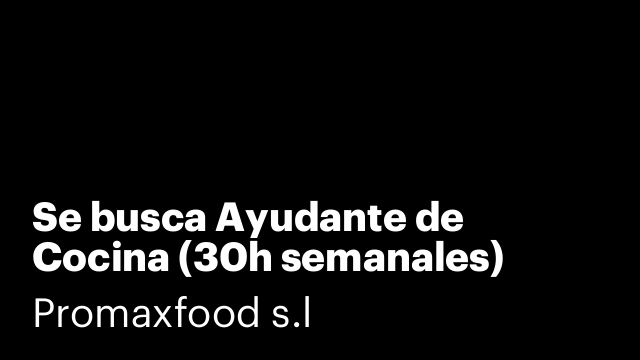 Se busca Ayudante de Cocina (30h semanales)