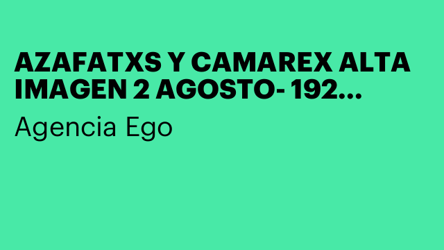 AZAFATXS Y CAMAREX ALTA IMAGEN 2 AGOSTO- 192 EUROS
