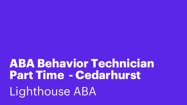 ABA Behavior Technician Part Time  - Cedarhurst