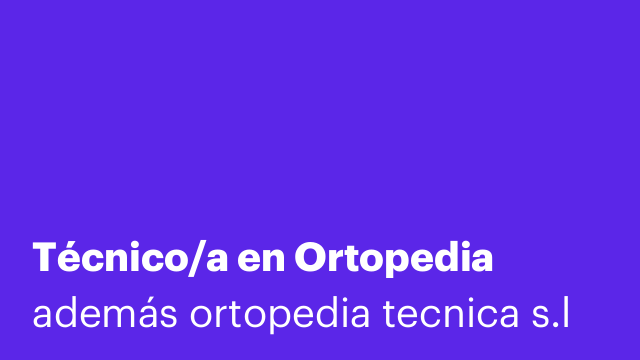 Técnico/a en Ortopedia