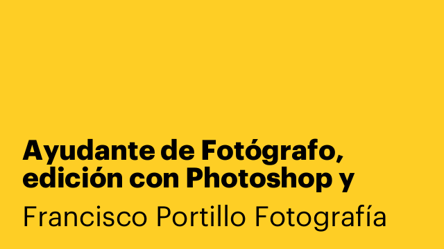 Ayudante de Fotógrafo, edición con Photoshop y Lightroom