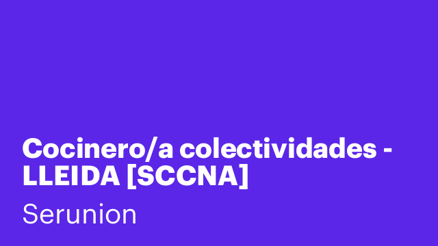 Cocinero/a colectividades - LLEIDA [SCCNA]