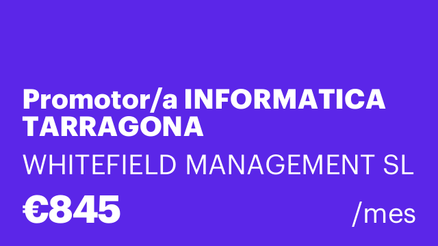 Promotor/a INFORMATICA TARRAGONA