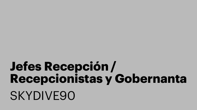 Jefes Recepción / Recepcionistas y Gobernanta