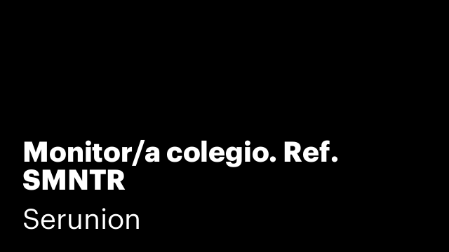 Monitor/a colegio. Ref. SMNTR