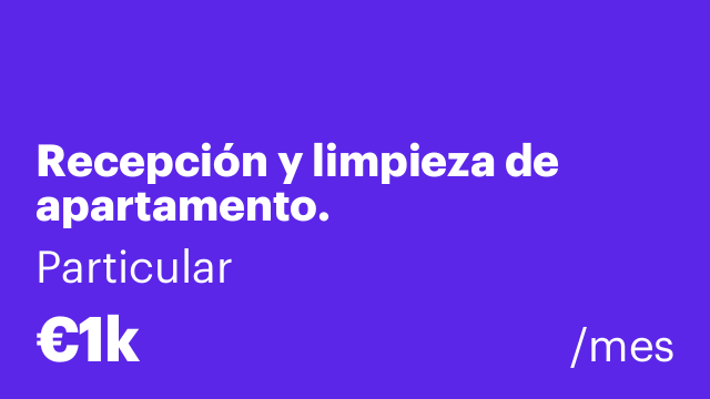 Recepción y limpieza de apartamento.