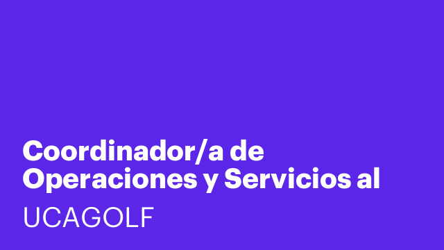 Coordinador/a de Operaciones y Servicios al Cliente – Sector Golf