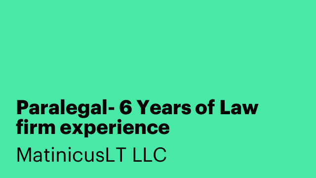 Paralegal- 6 Years of Law firm experience