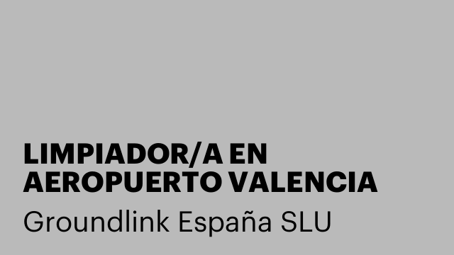 LIMPIADOR/A EN AEROPUERTO VALENCIA