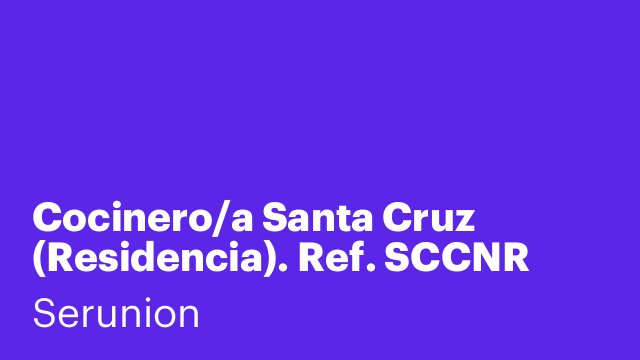 Cocinero/a Santa Cruz (Residencia). Ref. SCCNR