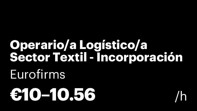 Operario/a Logístico/a Sector Textil - Incorporación Inmediata