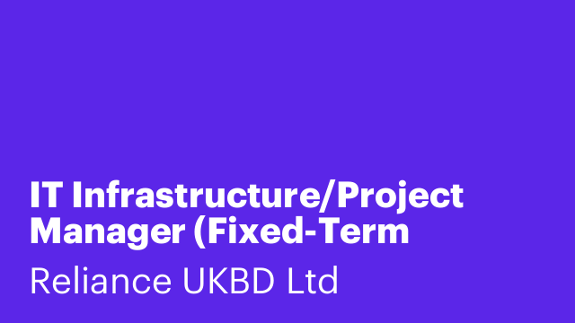 IT Infrastructure/Project Manager (Fixed-Term Contract – 12 Months)