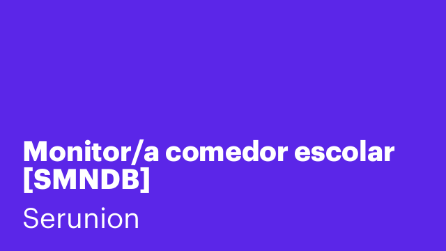 Monitor/a comedor escolar [SMNDB]