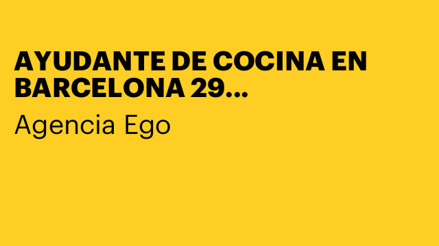 AYUDANTE DE COCINA EN BARCELONA 29 AGOSTO-9,30€ HB