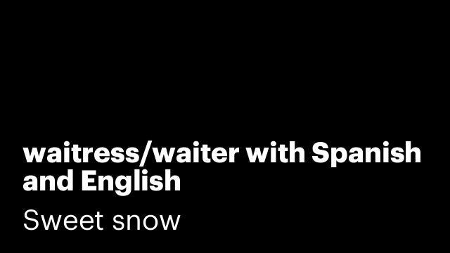 waitress/waiter with Spanish and English