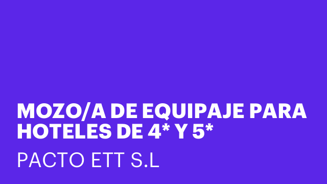 MOZO/A DE EQUIPAJE PARA HOTELES DE 4* Y 5*