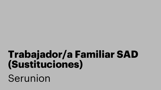 Trabajador/a Familiar SAD (Sustituciones)