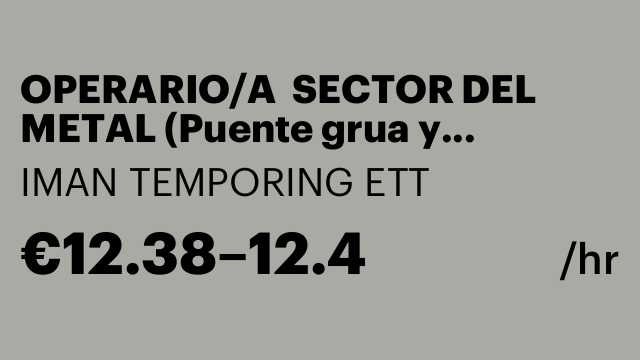 OPERARIO/A  SECTOR DEL METAL (Puente grua y carretilla)