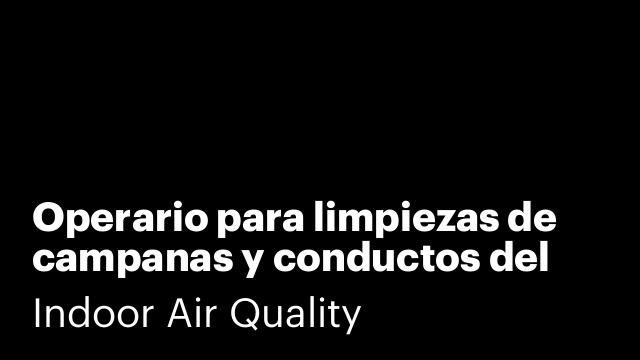 Operario para limpiezas de campanas y conductos del aire.