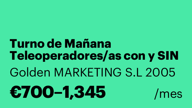 Turno de Mañana Teleoperadores/as con y SIN EXPERIENCIA