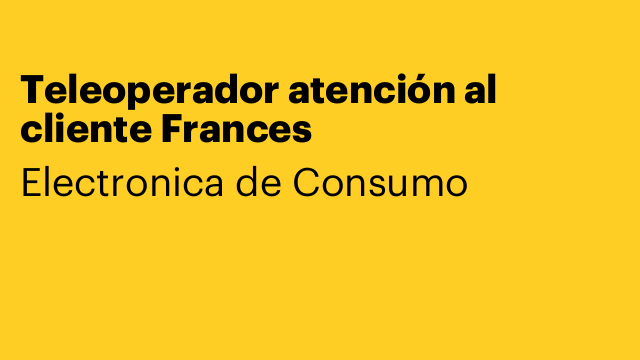 Teleoperador atención al cliente Frances