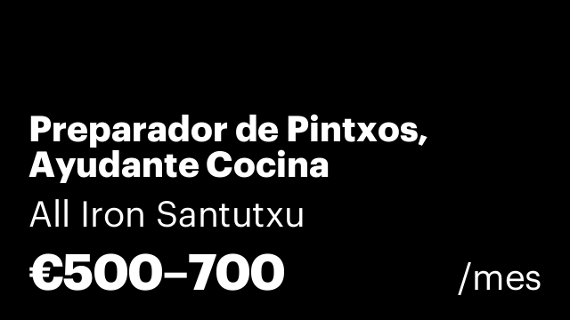 Preparador de Pintxos, Ayudante Cocina