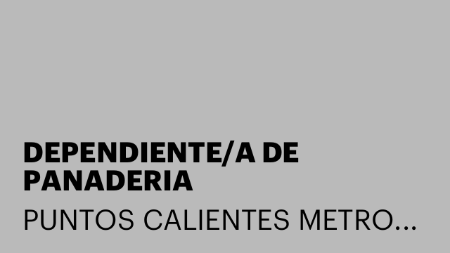 DEPENDIENTE/A DE PANADERIA