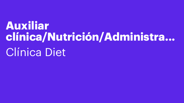 Auxiliar clínica/Nutrición/Administrativo/Redes Sociales