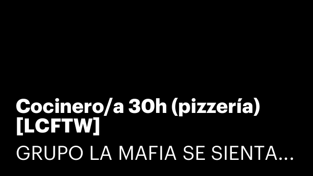 Cocinero/a 30h (pizzería) [LCFTW]