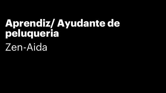 Aprendiz/ Ayudante de peluqueria