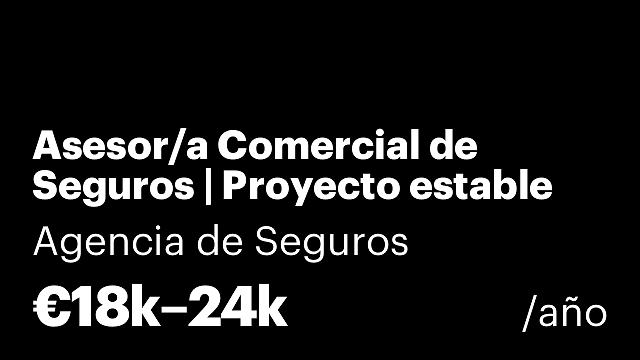 Asesor/a Comercial de Seguros | Proyecto estable en Murcia