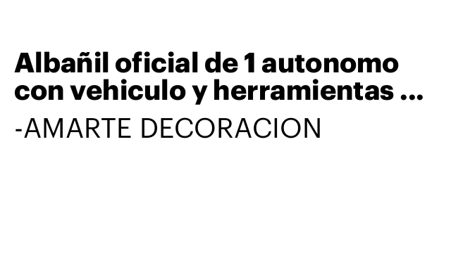 Albañil oficial de 1 autonomo con vehiculo y herramientas de trabajo