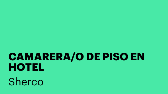 CAMARERA/O DE PISO EN HOTEL