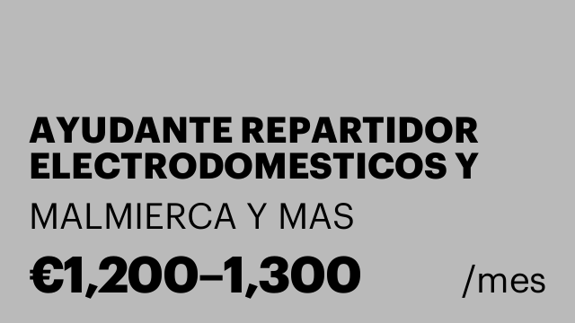 AYUDANTE REPARTIDOR ELECTRODOMESTICOS Y MUEBLES