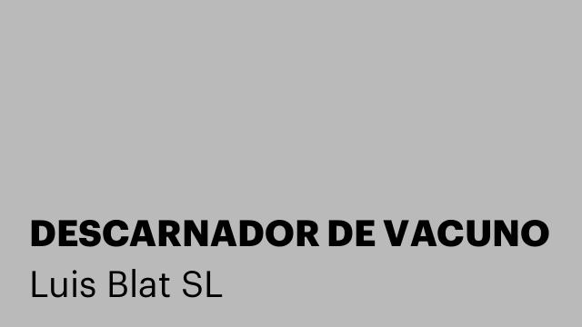 DESCARNADOR DE VACUNO