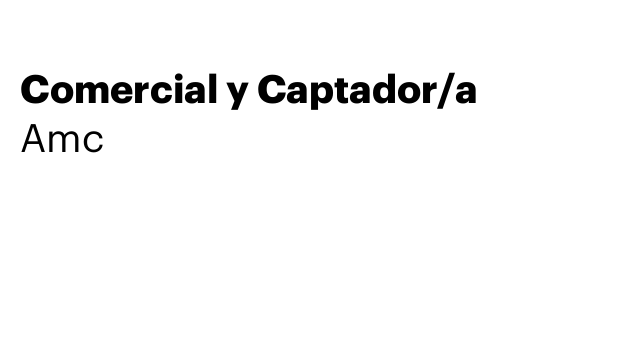 Comercial y Captador/a