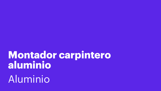 Montador carpintero  aluminio
