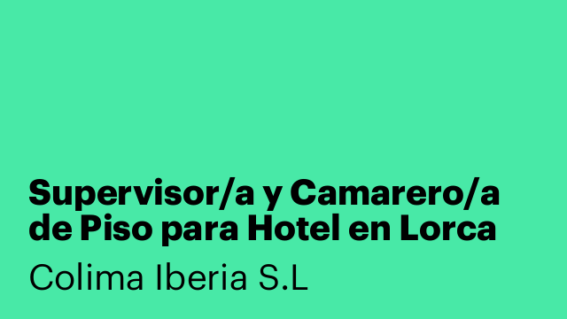Supervisor/a y Camarero/a de Piso para Hotel en Lorca