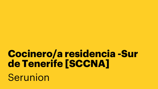 Cocinero/a residencia -Sur de Tenerife [SCCNA]