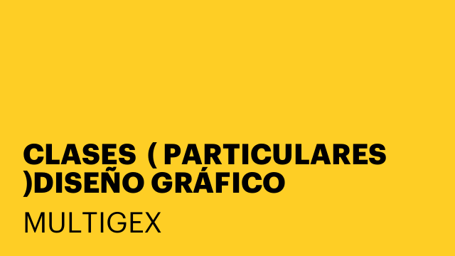 CLASES  ( PARTICULARES )DISEÑO GRÁFICO