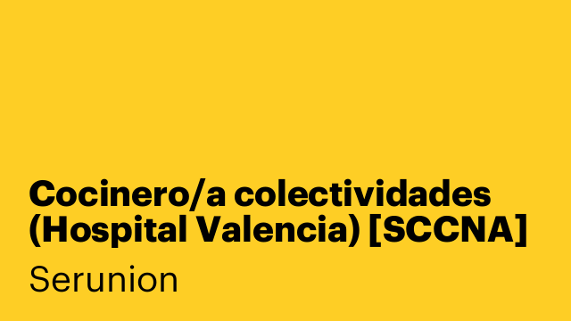Cocinero/a colectividades (Hospital Valencia) [SCCNA]