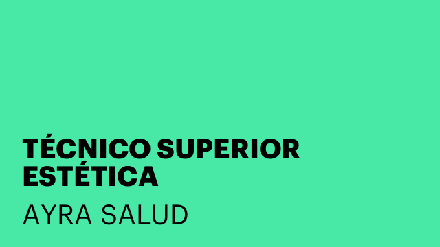 TÉCNICO SUPERIOR ESTÉTICA