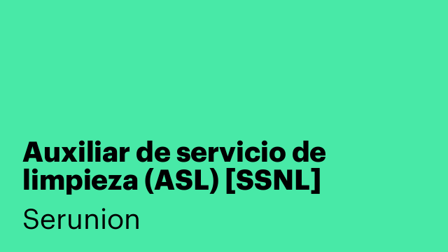 Auxiliar de servicio de limpieza (ASL) [SSNL]