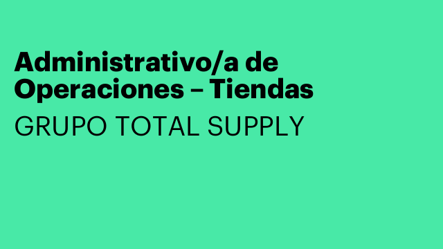Administrativo/a de Operaciones – Tiendas
