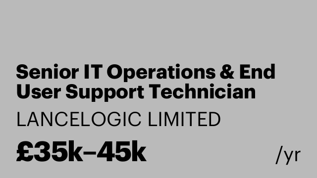 Senior IT Operations & End User Support Technician