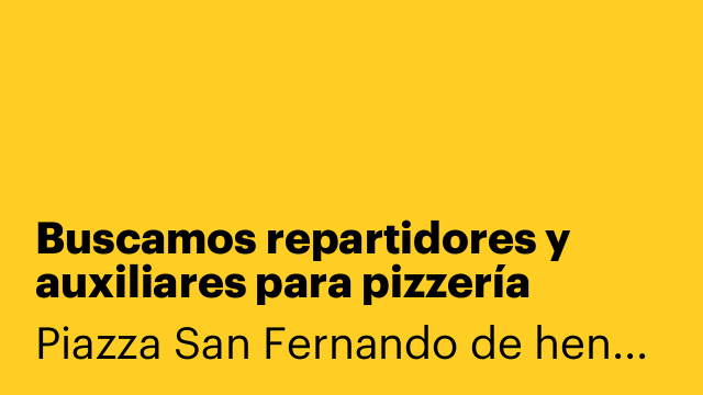 Buscamos repartidores y auxiliares para pizzería