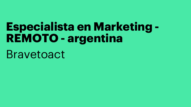 Especialista en Marketing - REMOTO - argentina