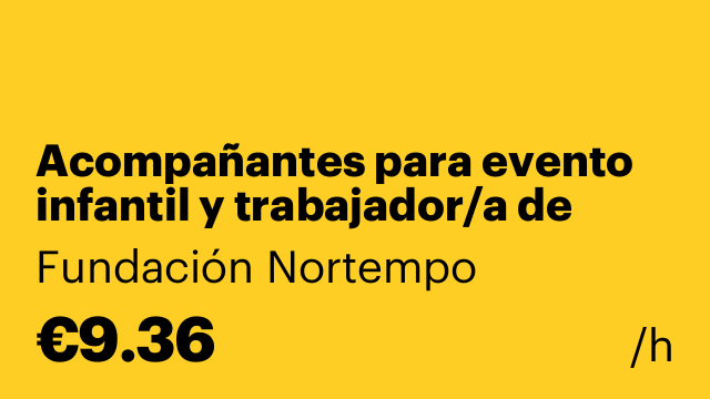 Acompañantes para evento infantil y trabajador/a de montaje