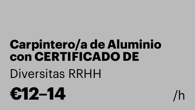 Carpintero/a de Aluminio con CERTIFICADO DE DISCAPACIDAD